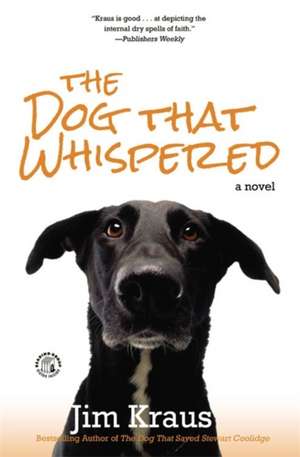 The Dog That Whispered: A Novel de Jim Kraus