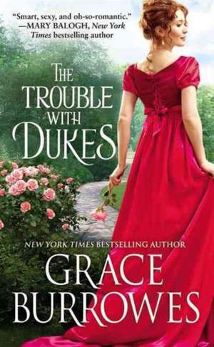 The Trouble with Dukes de Grace Burrowes