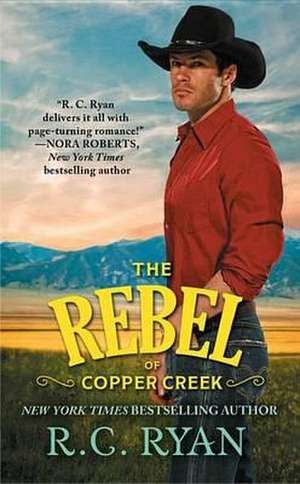 The Rebel of Copper Creek de R. C. Ryan