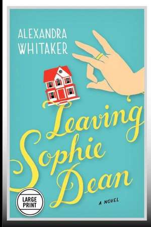 Leaving Sophie Dean de Alexandra Whitaker