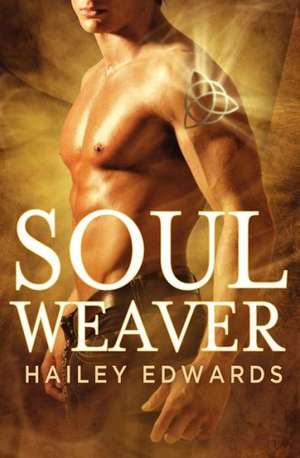 Soul Weaver de Hailey Edwards