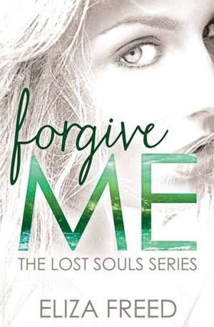 Forgive Me de Eliza Freed