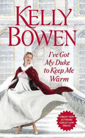 I've Got My Duke to Keep Me Warm de Kelly Bowen