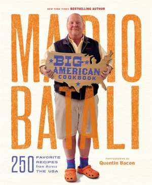 Mario Batali--Big American Cookbook: 250 Favorite Recipes from Across the USA de Mario Batali