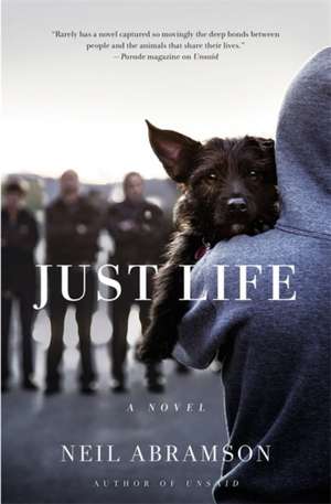 Just Life: A Novel de Neil Abramson