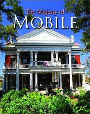 Majesty of Mobile, The de Jim Frasier