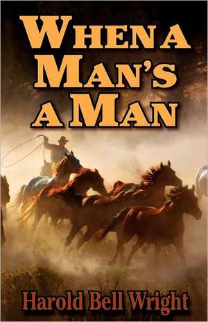 When a Man's a Man de Harold Bell Wright