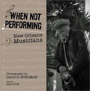 When Not Performing de David Spielman