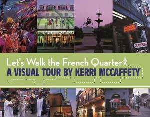 Let's Walk the French Quarter de Kerri McCaffety