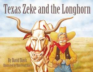 Texas Zeke and the Longhorn de David Davis