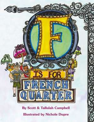 F Is for French Quarter de Scott Campbell