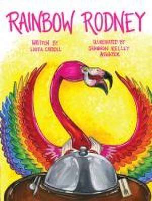 Rainbow Rodney de Laura Carroll