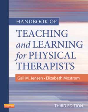 Handbook of Teaching and Learning for Physical Therapists de Gail M. Jensen