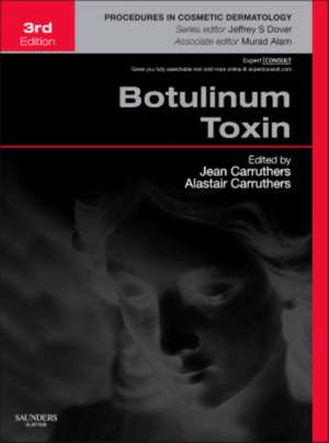 Botulinum Toxin: Procedures in Cosmetic Dermatology Series de Alastair Carruthers