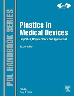 Plastics in Medical Devices: Properties, Requirements, and Applications de Vinny R. Sastri