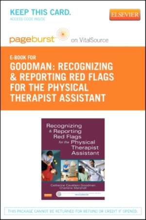 Recognizing and Reporting Red Flags for the Physical Therapist Assistant - Elsevier eBook on Vitalsource (Retail Access Card) de Catherine C. Goodman