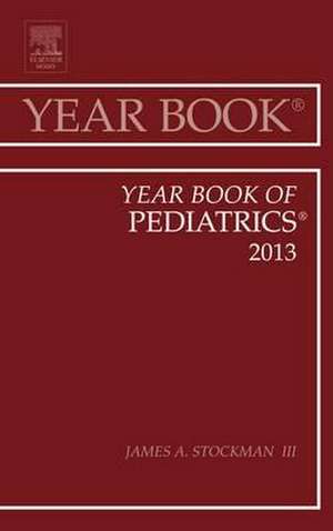 Year Book of Pediatrics 2013 de James A. Stockman III