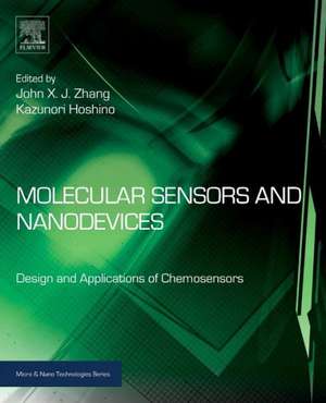 Molecular Sensors and Nanodevices: Principles, Designs and Applications in Biomedical Engineering de John X. J. Zhang