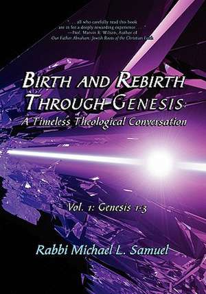 Birth and Rebirth Through Genesis de Michael L. Samuel