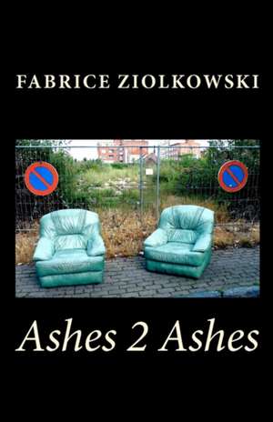 Ashes 2 Ashes de Fabrice Ziolkowski