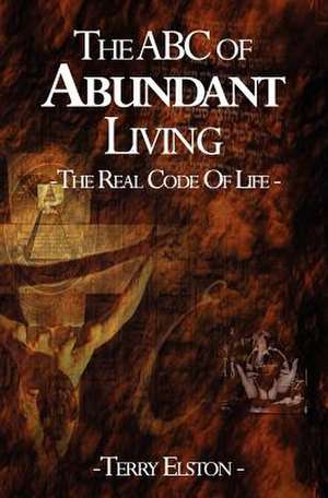 The ABC of Abundant Living de Terry Elston