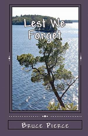 Lest We Forget de Bruce Pierce