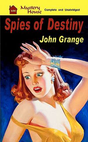 Spies of Destiny de John Grange