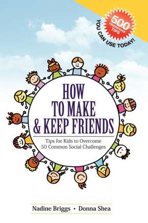 How to Make & Keep Friends de Nadine Briggs