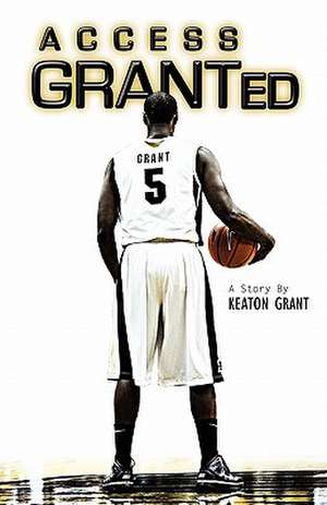 Access Granted de Keaton Grant