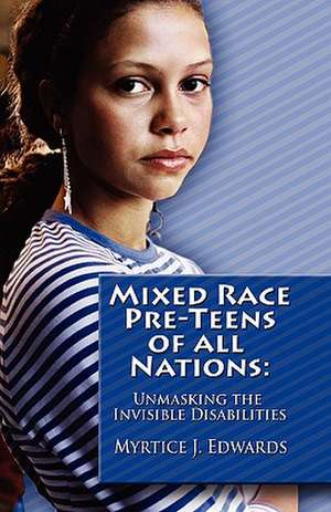 Mixed Race Pre-Teens of All Nations de Myrtice J. Edwards