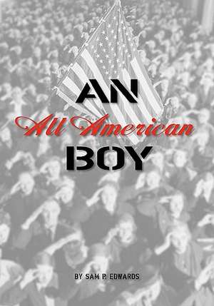 An All American Boy de Sam P. Edwards