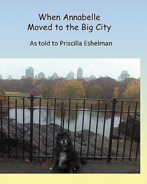 When Annabelle Moved to the Big City de Priscilla Eshelman