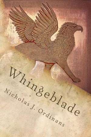 Whingeblade de Nicholas J. Ordinans