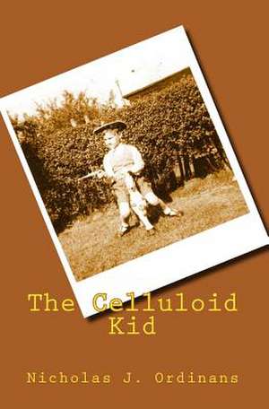 The Celluloid Kid de Nicholas J. Ordinans