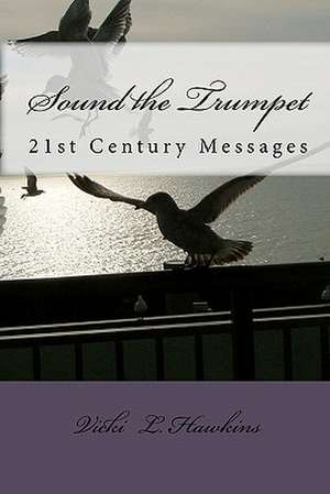 Sound the Trumpet de Vicki L. Hawkins