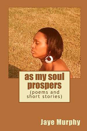 As My Soul Prospers de Jaye Murphy