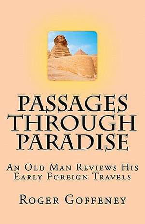 Passages Through Paradise de Roger Goffeney