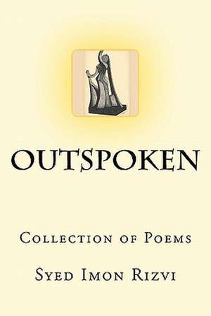 Outspoken de MR Syed Imon Rizvi