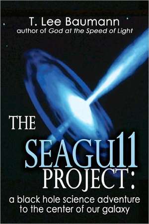 The Seagu11 Project de T. Lee Baumann