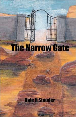 The Narrow Gate de Dale H. Stouder