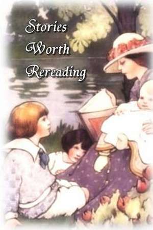 Stories Worth Rereading de Various Authors