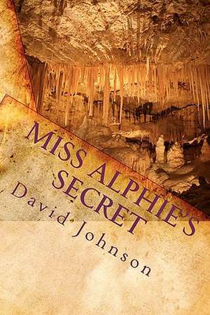 Miss Alphie's Secret de David Johnson