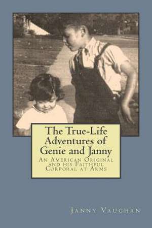 The True-Life Adventures of Genie and Janny de Janny Vaughan