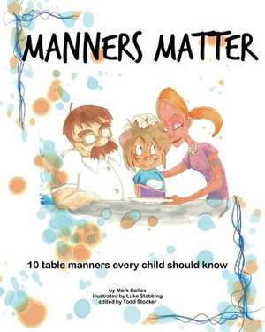 Manners Matter de Mark Baltes