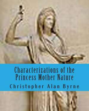 Characterizations of the Princess Mother Nature de Christopher Alan Byrne