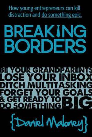 Breaking Borders de Daniel Maloney