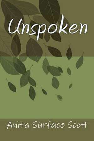 Unspoken de Anita Surface Scott