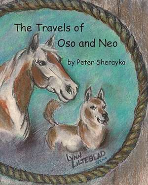 The Travels of Oso and Neo de MR Peter Sherayko