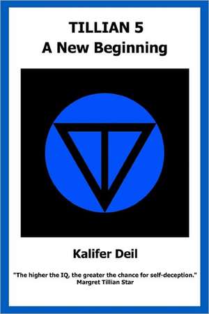 Tillian 5 - A New Beginning de Kalifer Deil