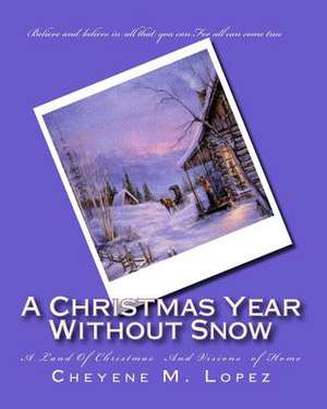 A Christmas Year Without Snow de Cheyene M. Lopez